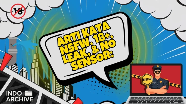 Ilustrasi arti kata NSFW, 18+, leak, dan no sensor dalam gaya komik edukatif oleh Indo Archive